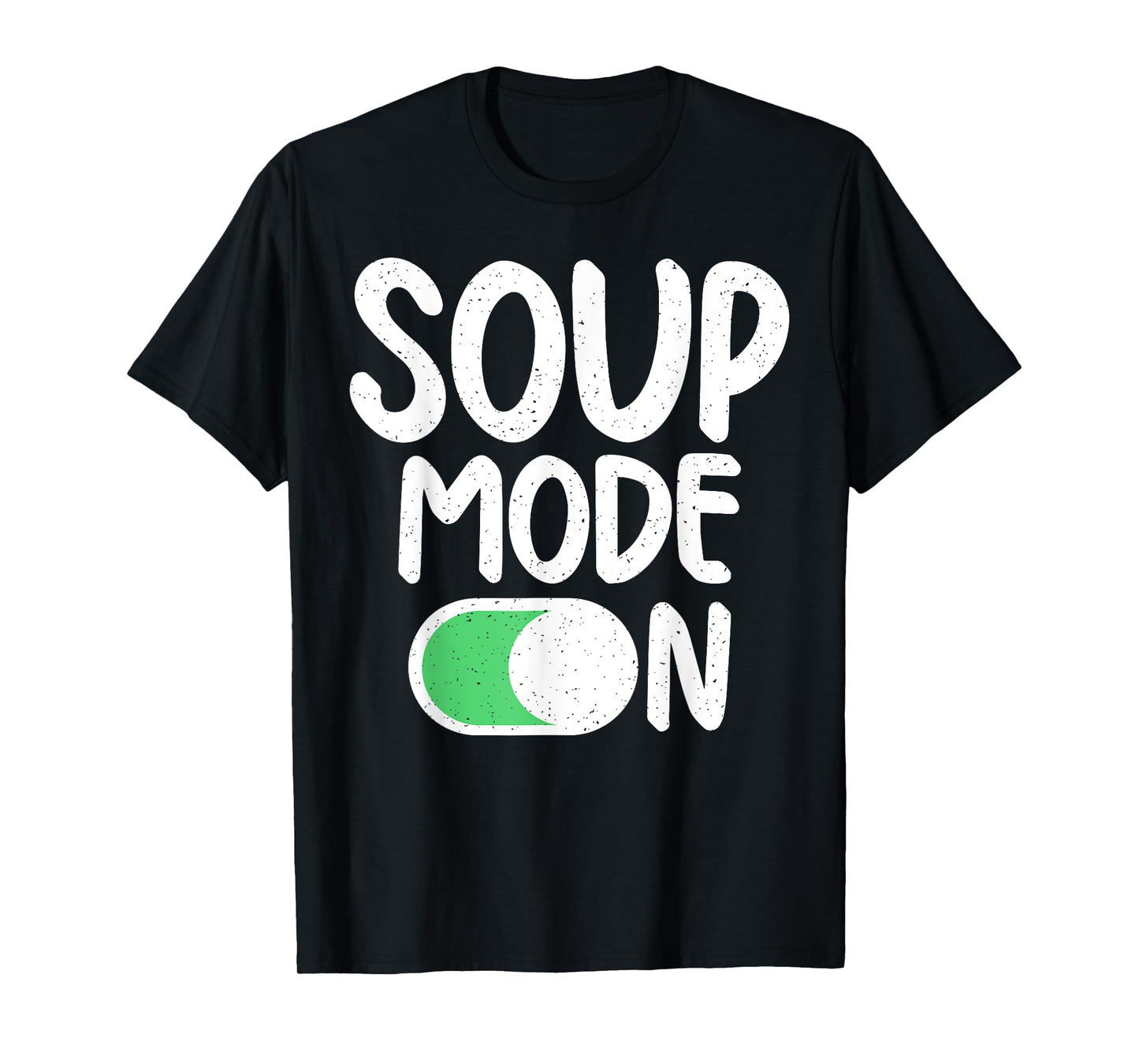 Soup Mode On Soup Lover T-Shirt