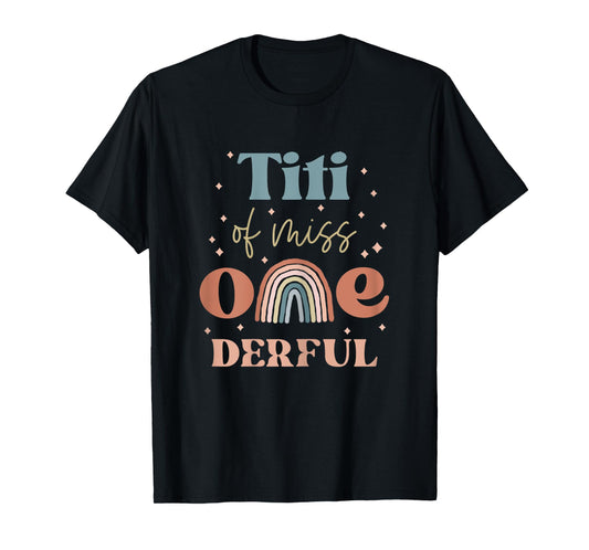Titi of Miss Onederful Boho Rainbow Niece First Birthday T-Shirt