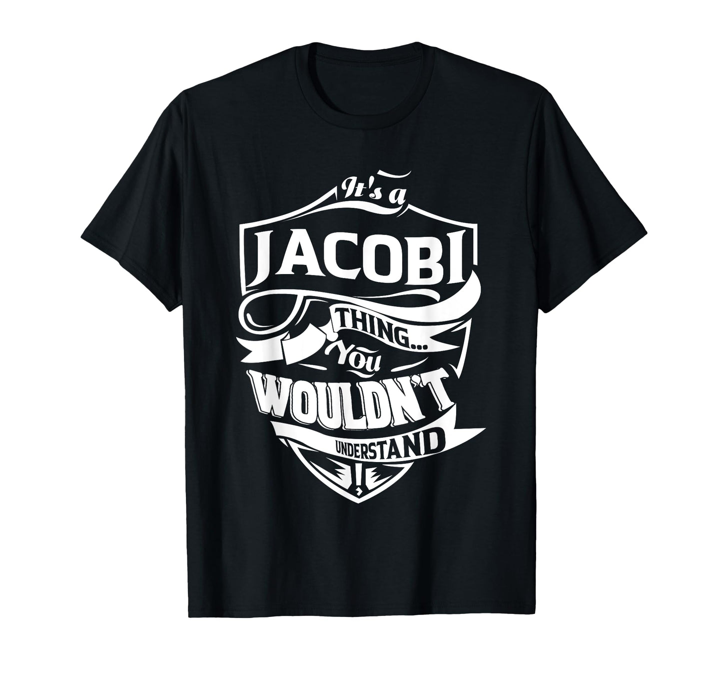 It is a JACOBI Thing Gifts T-Shirt