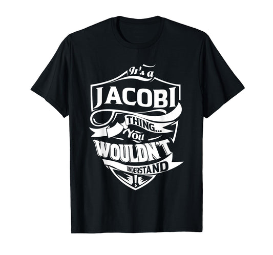 It is a JACOBI Thing Gifts T-Shirt