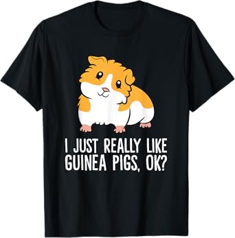 I Just Really Like Guinea Pigs, Ok? Pet Guinea Pig T-Shirt