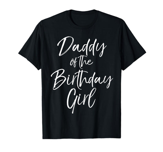 Daddy of the Birthday Girl Shirt for Men Father Dad Party T-Shirt