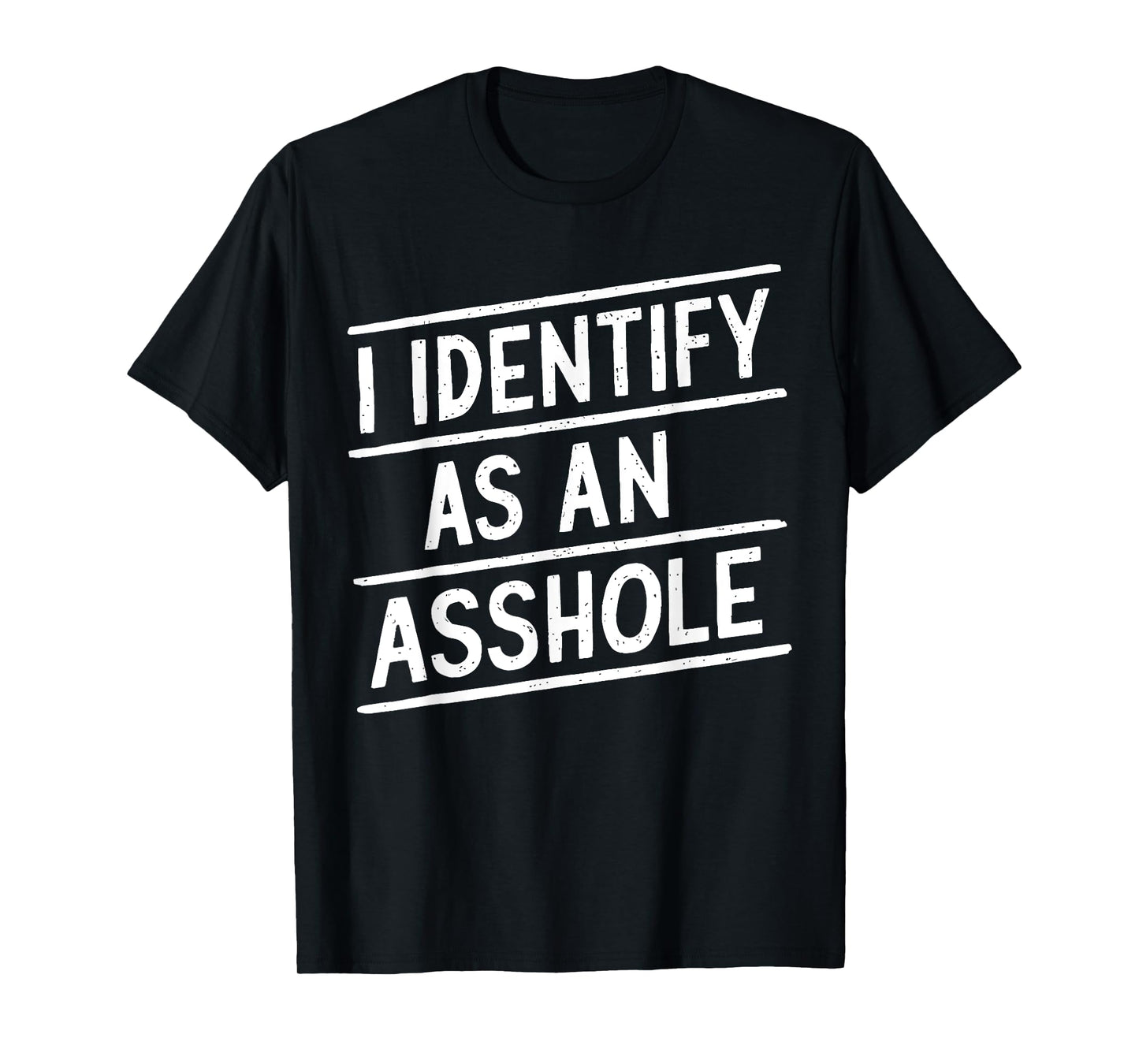 I Identify As An Asshole Funny Sarcasm Meme T-Shirt