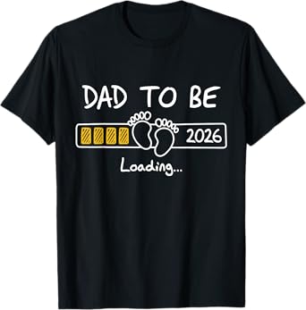 Dad To Be 2026 Dad Loading New Dad est 2026 Daddy To Be T-Shirt