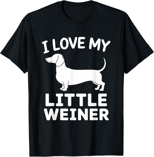 I Love My Little Weiner Dachshund Weenie Dog Lover Funny T-Shirt