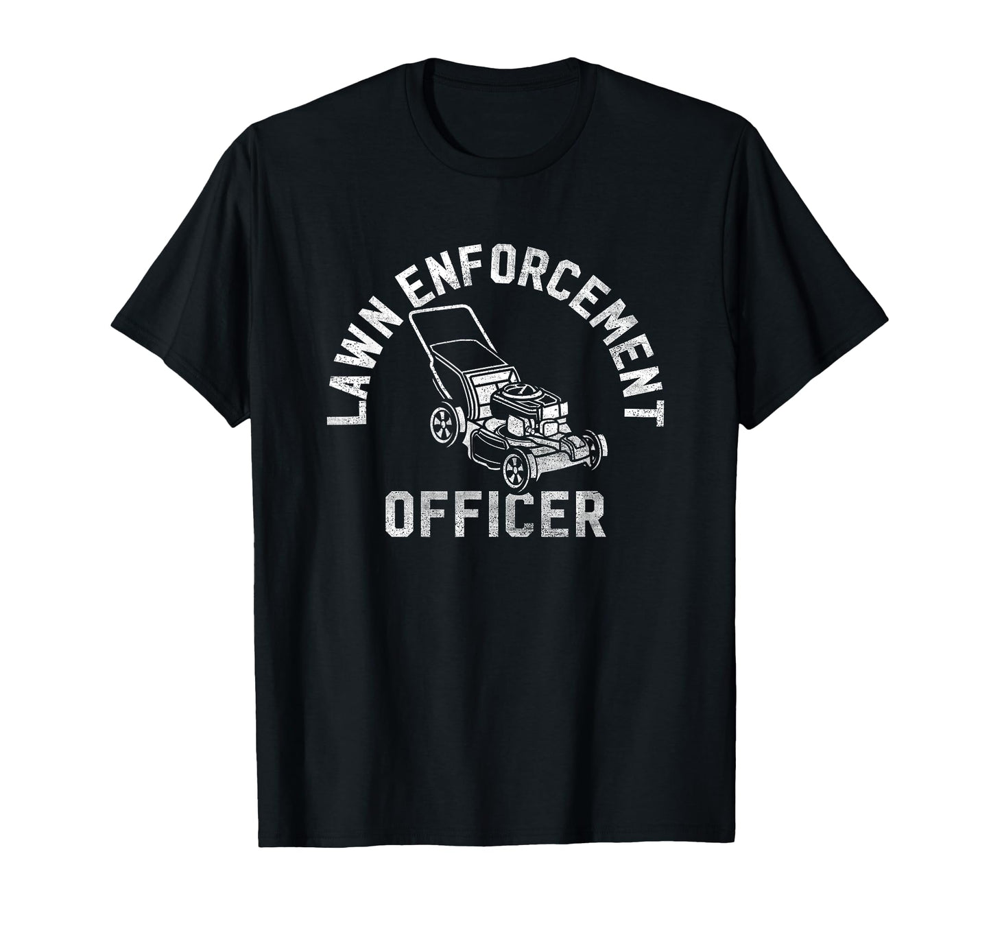 Lawn Enforcement Officer Gardening Funny Fathers Day T-Shirt