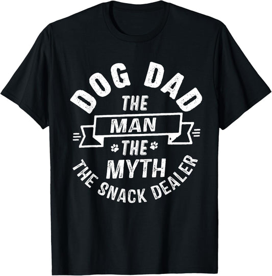 Dog Dad Man The Myth Snack Dealer Men Women Father's Day Dog T-Shirt