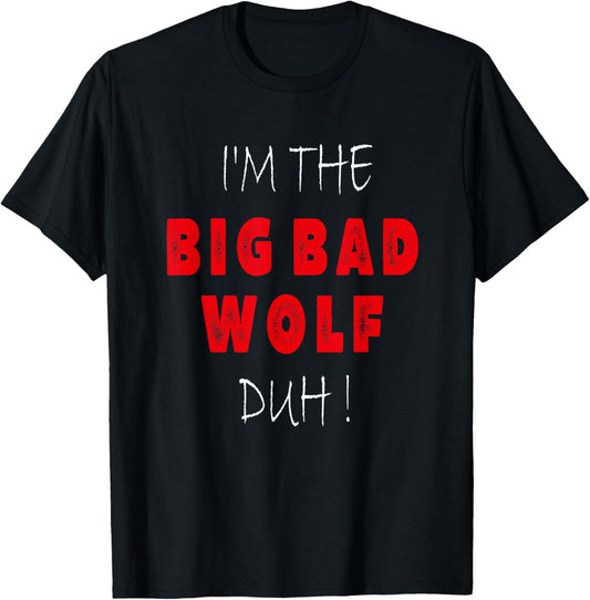 i'm the bad wolf duh costume for diy halloween party T-Shirt