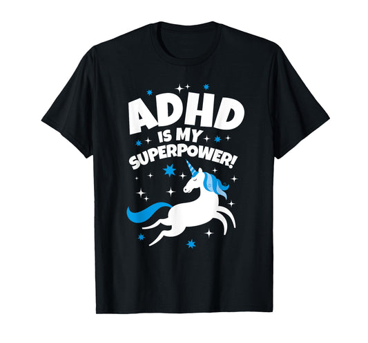 ADHD is My Superpower Funny Unicorn T-Shirt