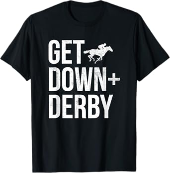 Derby Time Horse Racing Men Women, Vintage Get Down & Derby T-Shirt