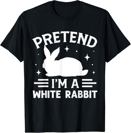Pretend I'm A White Rabbit Costume Halloween T-Shirt