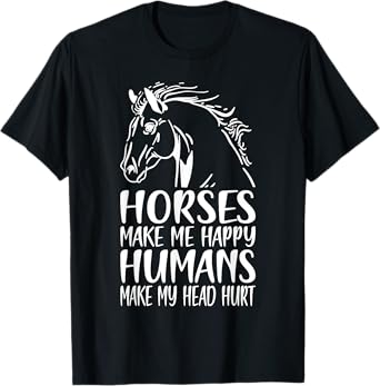 Horses Make Me Happy Humans Make My Head Hurt Horse Rider T-Shirt