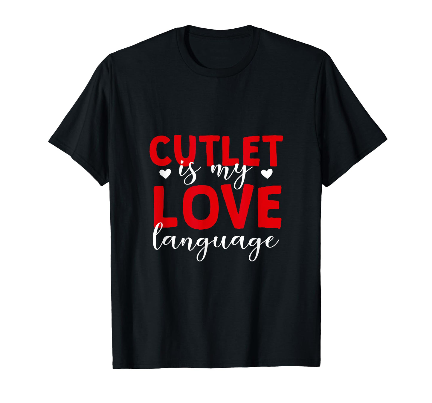 Cutlet is My Love Language Meat Lover Foodie Chicken Cutlet T-Shirt