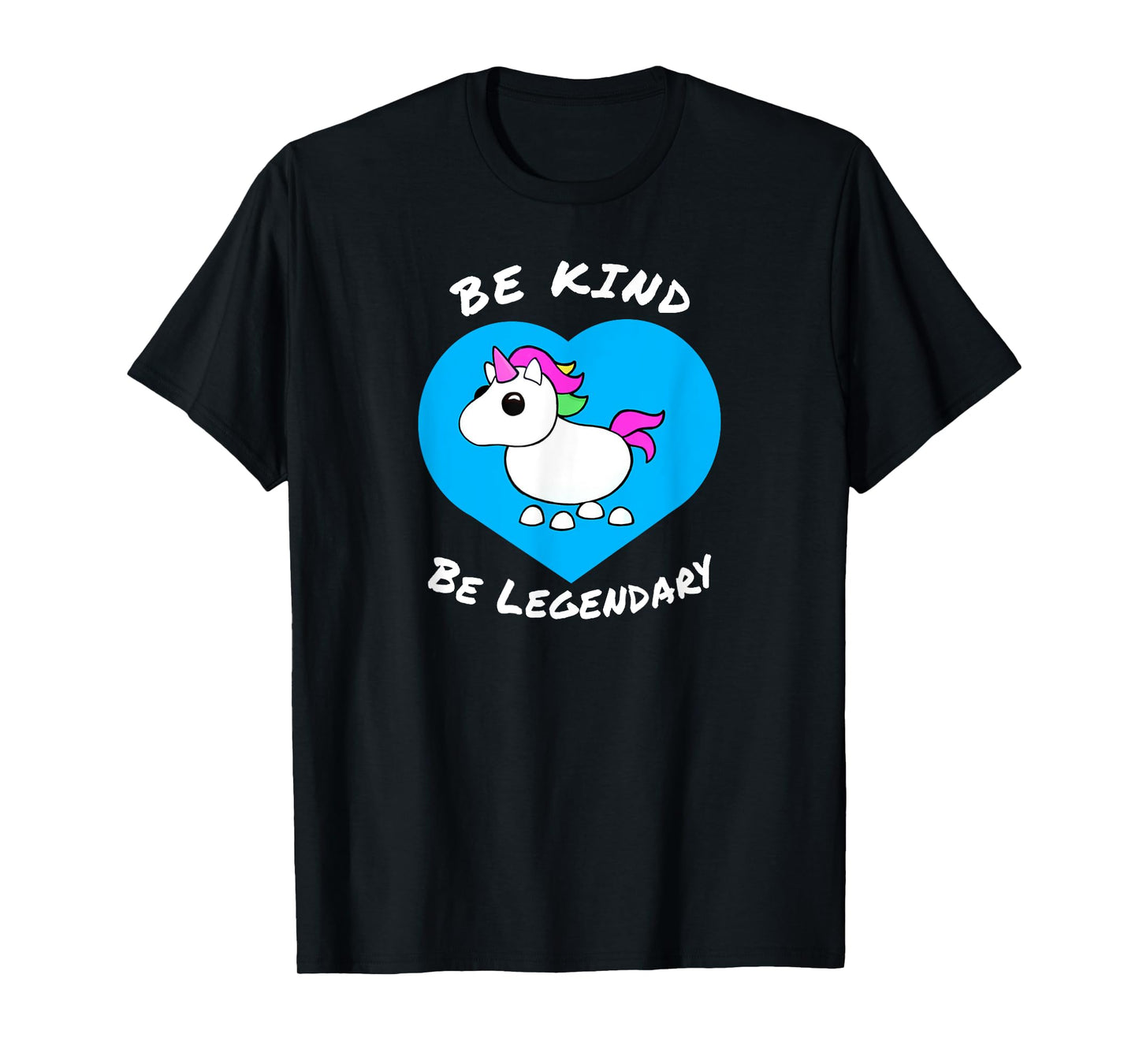 Adopt me Be Kind Be Legendary Unicorn positive message T-Shirt