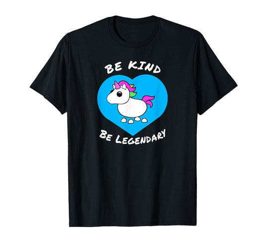 Adopt me Be Kind Be Legendary Unicorn positive message T-Shirt