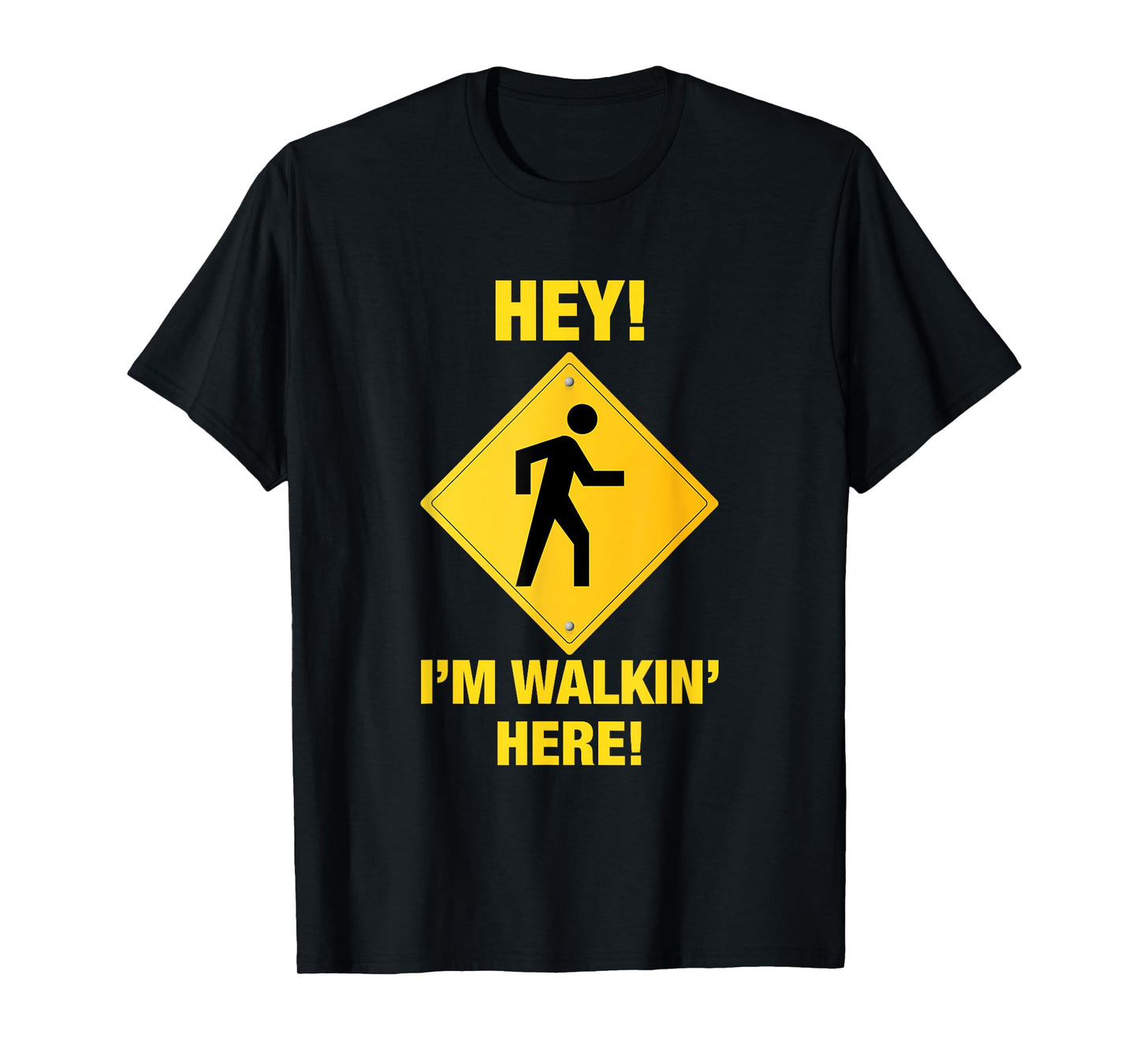 Hey! I'm Walking Here! Funny Angry Pedestrian Sign T-Shirt T-Shirt