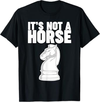 Chess Knight Its not a horse T-Shirt