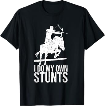 I Do My Own Stunts Shirt Mounted Archery Horse Archer T-Shirt
