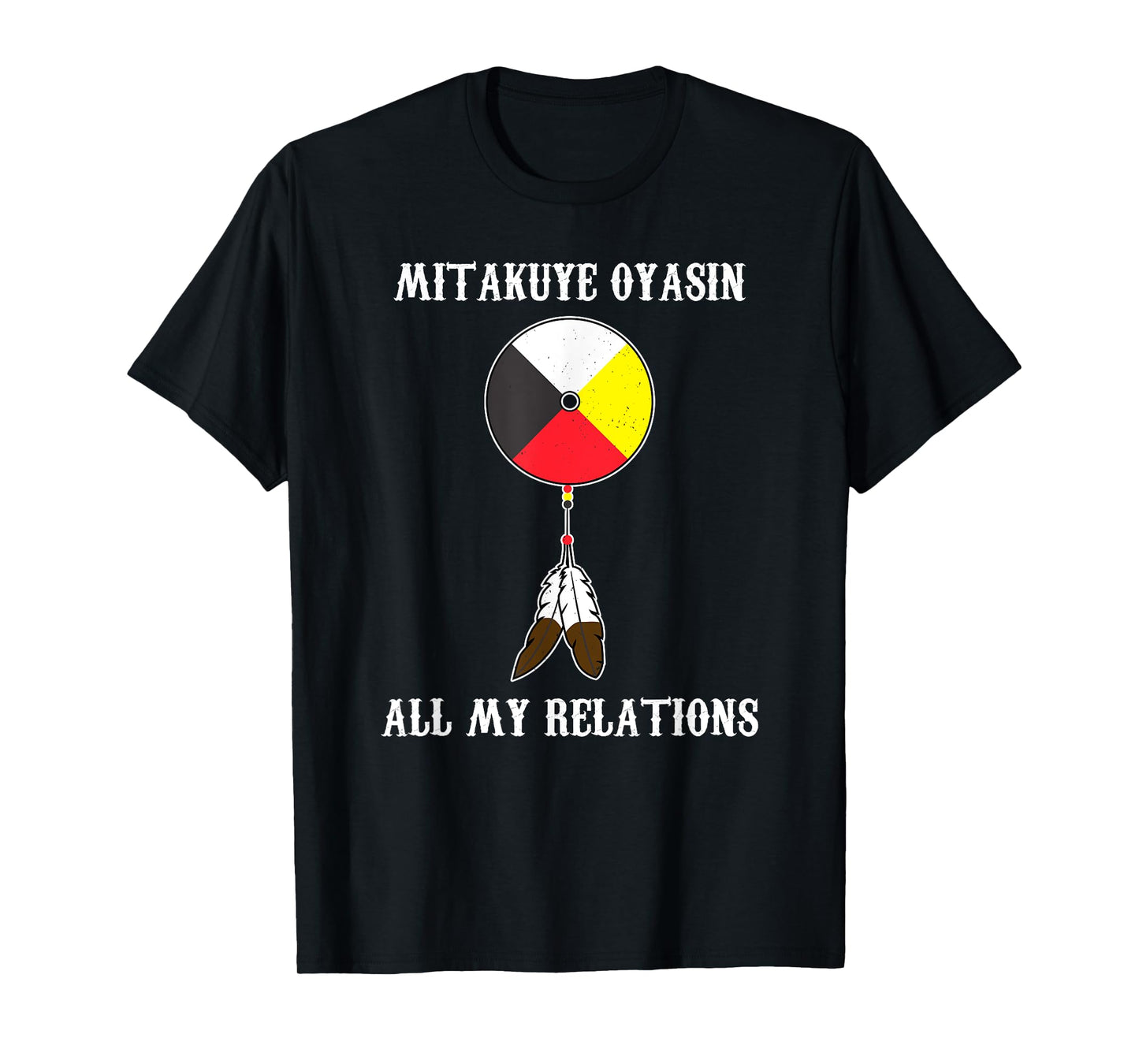 Mitakuye Oyasin Medicine Wheel - Oglala Lakota Sioux Chief T-Shirt