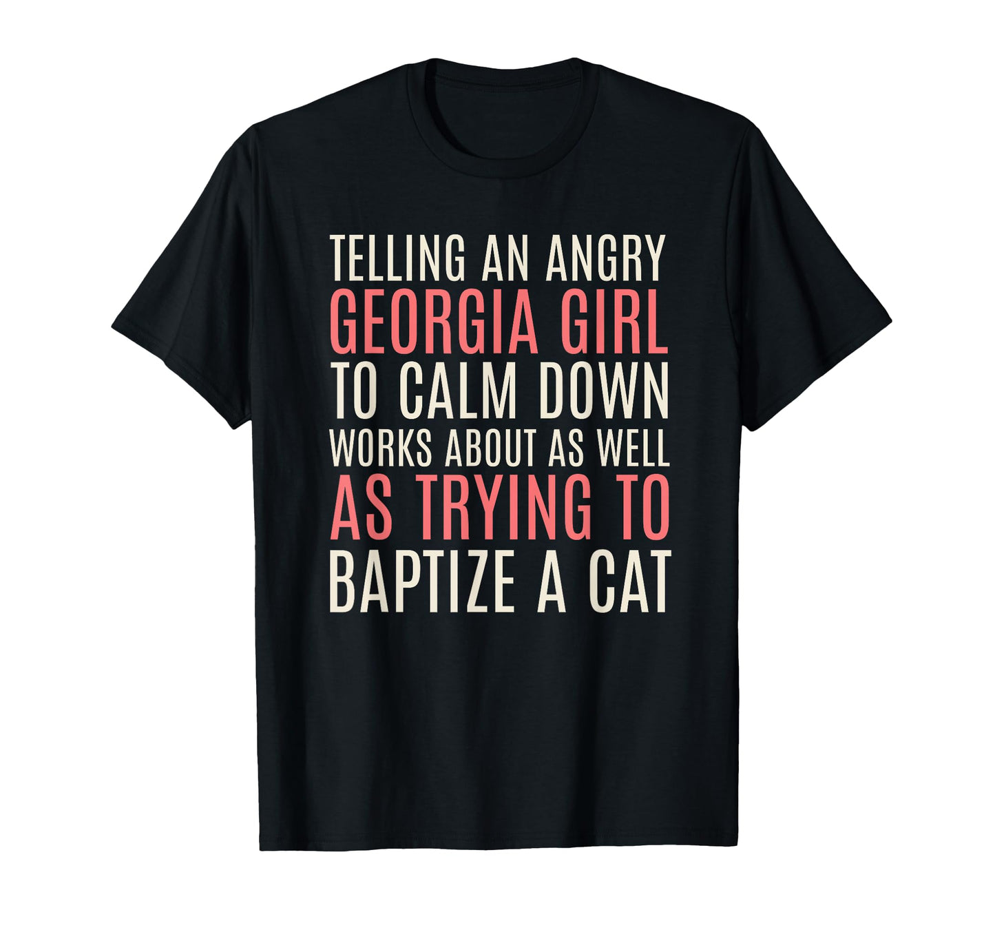 Telling an Angry Georgia Girl to Calm Down Funny T-Shirt
