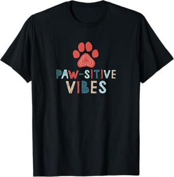 Good Vibes Positive Energy Paw-sitive Vibes Funny T-Shirt