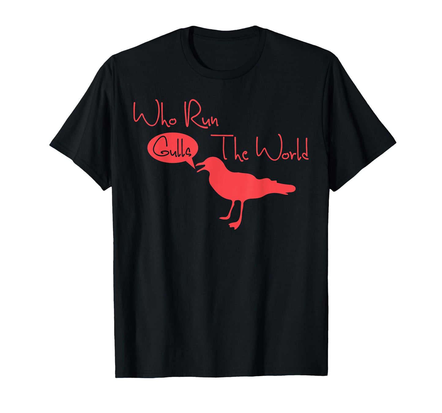 Who Run The World Gulls T-Shirt T-Shirt