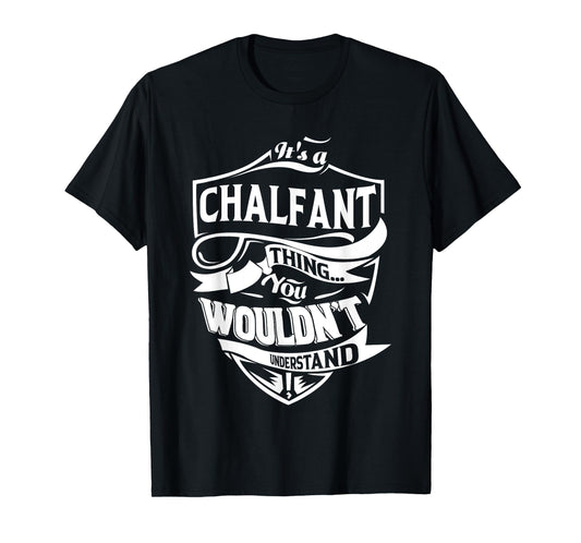 It's a CHALFANT Thing Gifts T-Shirt