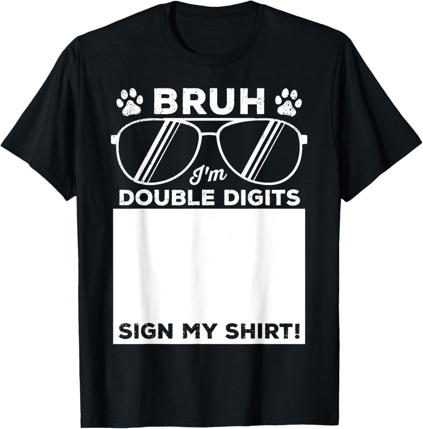 Bruh I'm Double Digits Sign My Shirt Dog Lover 10th Birthday T-Shirt