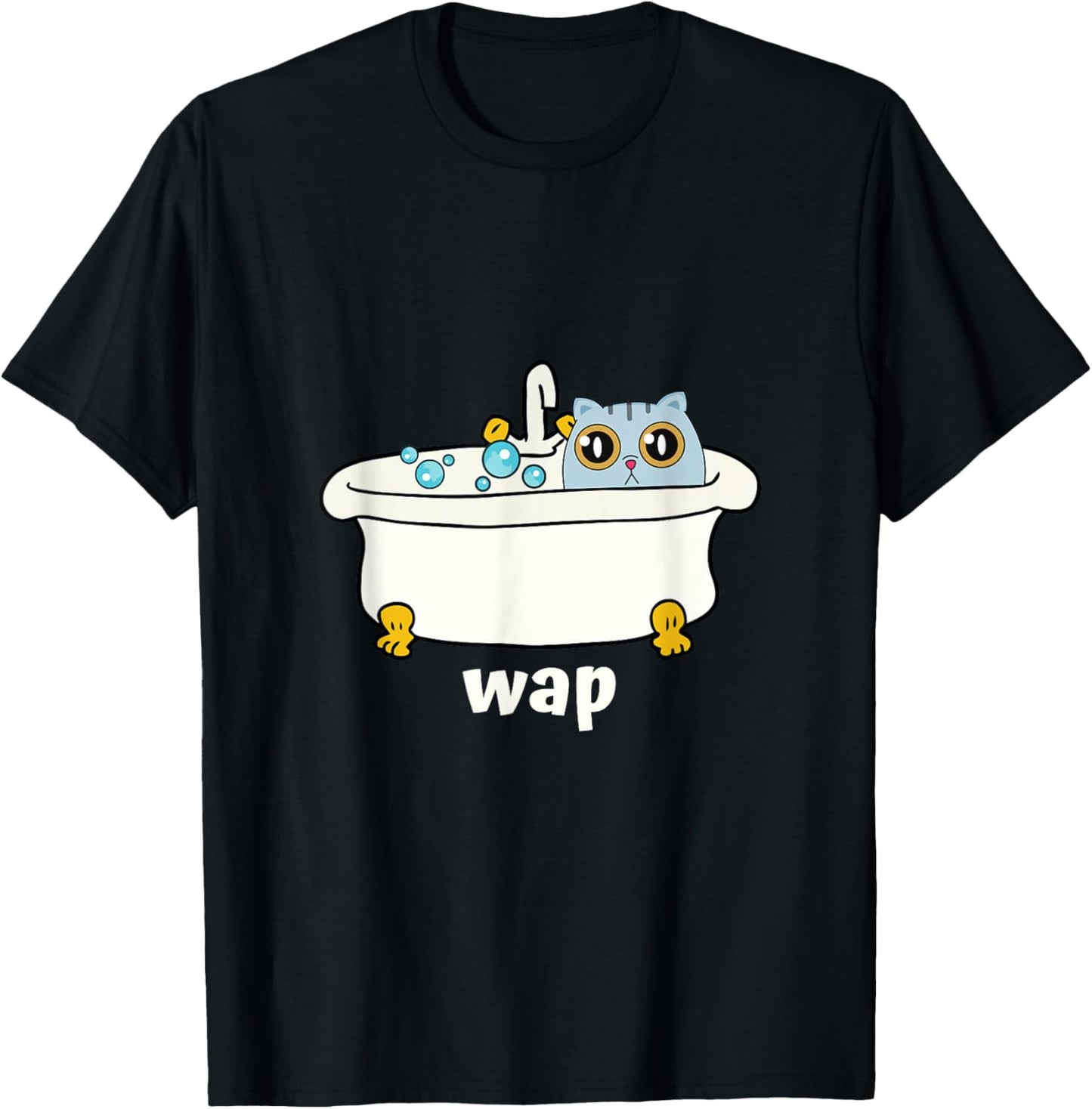 WAP - Wet Pussy Cat In Tub, Dirty Funny And Cute At Once T-Shirt