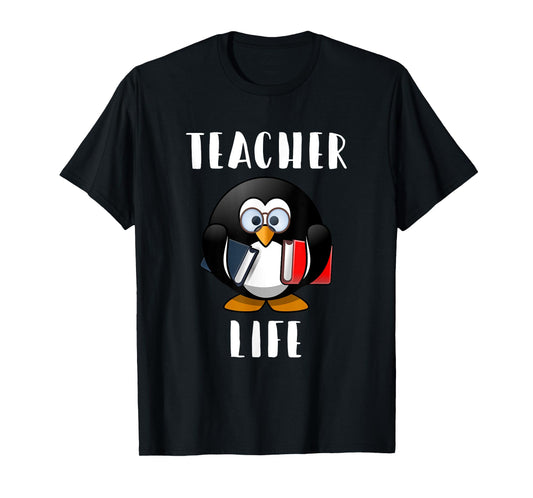 Cute Penguin Funny Teacher Life Shirt & Gift for Teachers Men Women Girls Kids T-Shirt