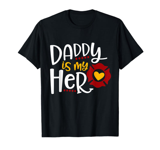 Firefighter Father's Day Daddy Is My Hero T-Shirt Gift Idea T-Shirt