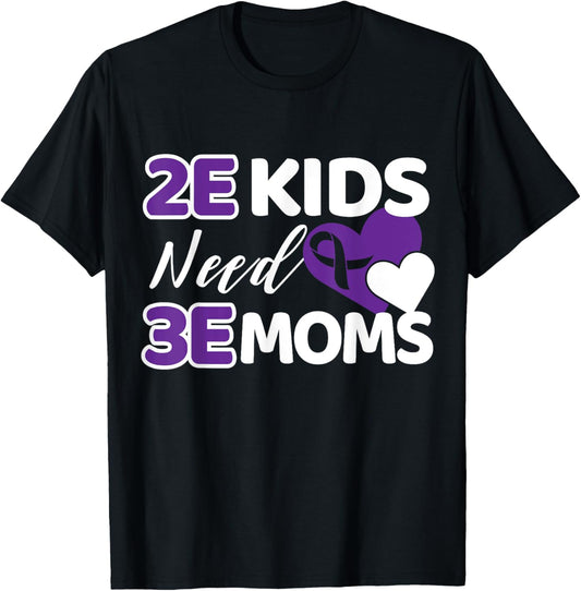 2E Twice Exceptional Kids T Shirt 3E Moms Advocacy Awareness T-Shirt