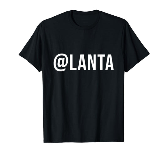 Atlanta (@lanta) for Atlanta, Georgia Lovers T-Shirt