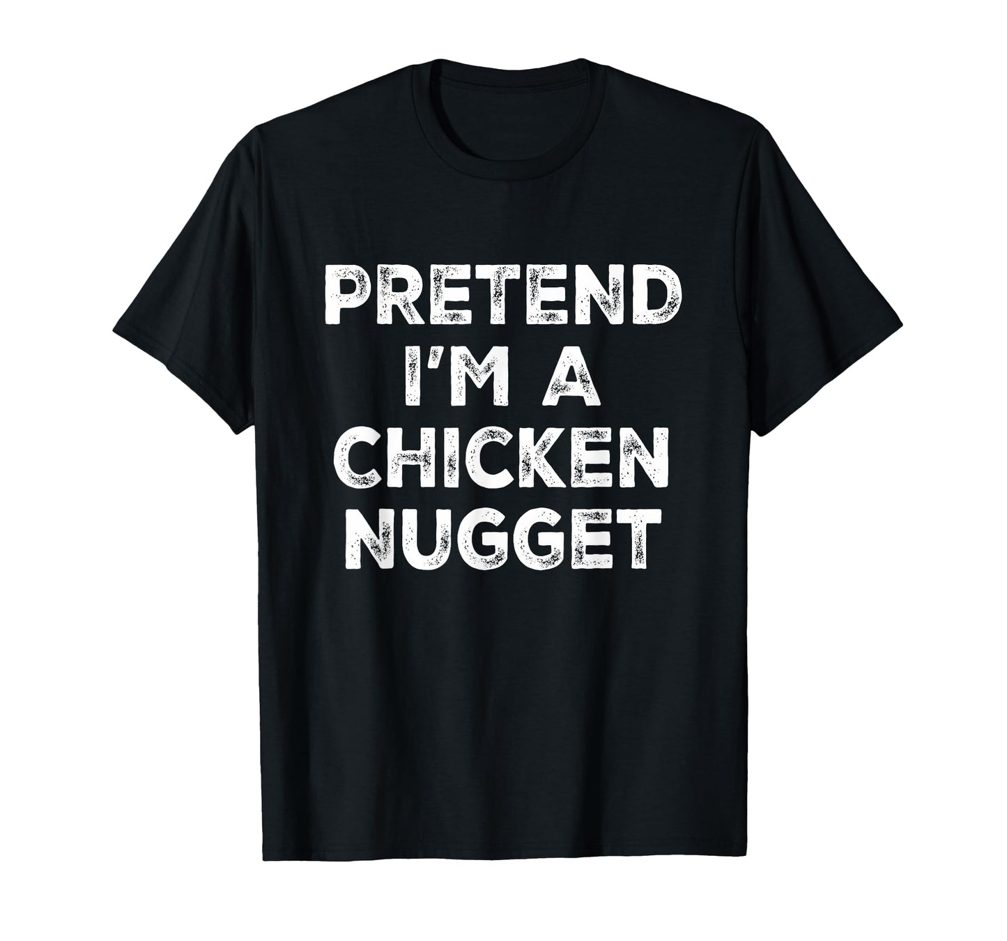 Pretend I'm A Chicken Nugget Lazy Halloween Costume T-Shirt