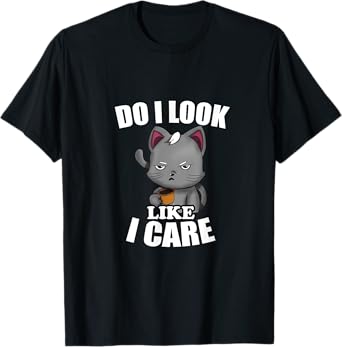 Humor Gift Idea For Men And Women Do I Look Like I Care Cat-Themed T-Shirt - Black, Small