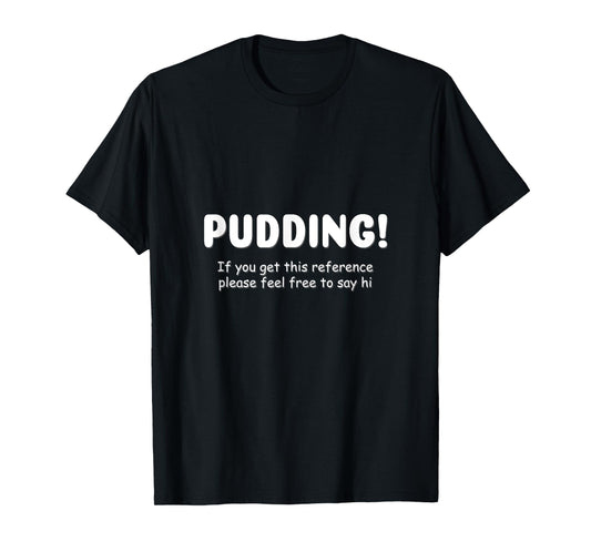 Pudding! Funny SPN T-Shirt