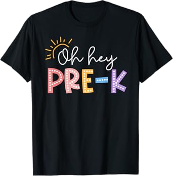 Oh Hey Pre K Student Teacher Happy First Day Back To School T-Shirt