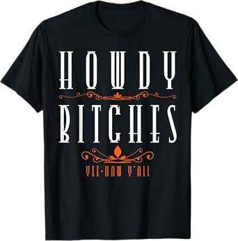 Howdy Bitches Yeehaw Ya'll Cowgirl Horse Lover Vintage T-Shirt