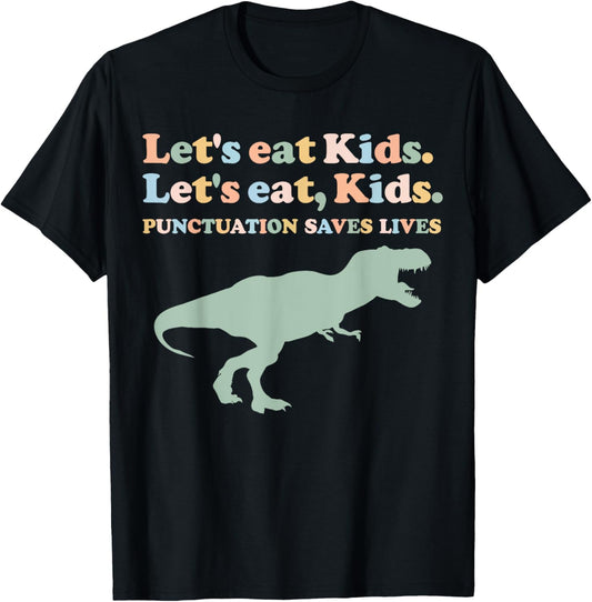 Retro Let's Eat Kids Punctuation Saves Lives Grammar Dino T-Shirt