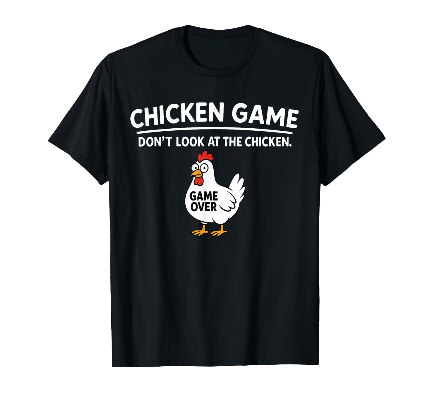 Cute Chicken Game Don't Look at The Chicken Funny Chicken T-Shirt