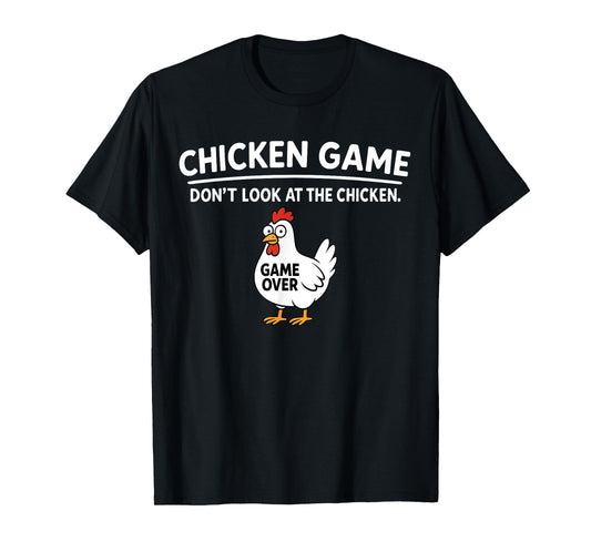 Cute Chicken Game Don't Look at The Chicken Funny Chicken T-Shirt