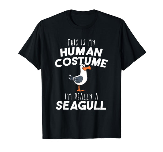 My Human Costume I'm Really A Seagull Funny Bird Lover Gift T-Shirt