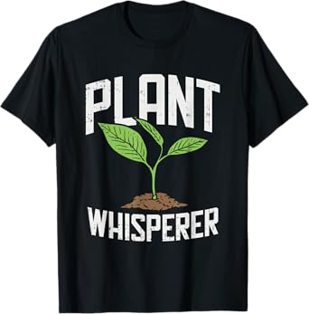 Plant Whisperer, Funny Hobby Gardening T-Shirt