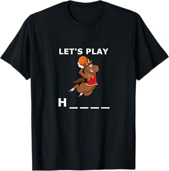 Funny basketball horse game quote Let's play horse T-Shirt