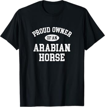 Proud Owner of an Arabian Horse T-Shirt