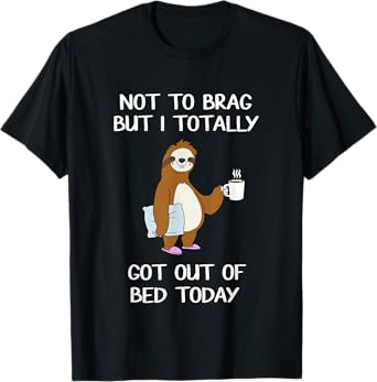Funny Sloth T-Shirt Sleepy Pajama T Shirt Got Out Of Bed Tee T-Shirt