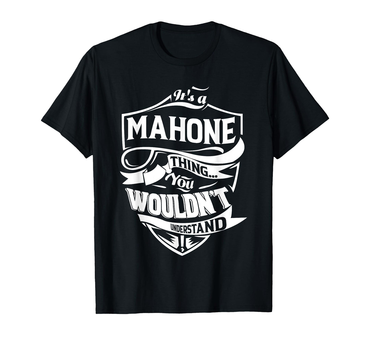 It is a MAHONE Thing Gifts T-Shirt