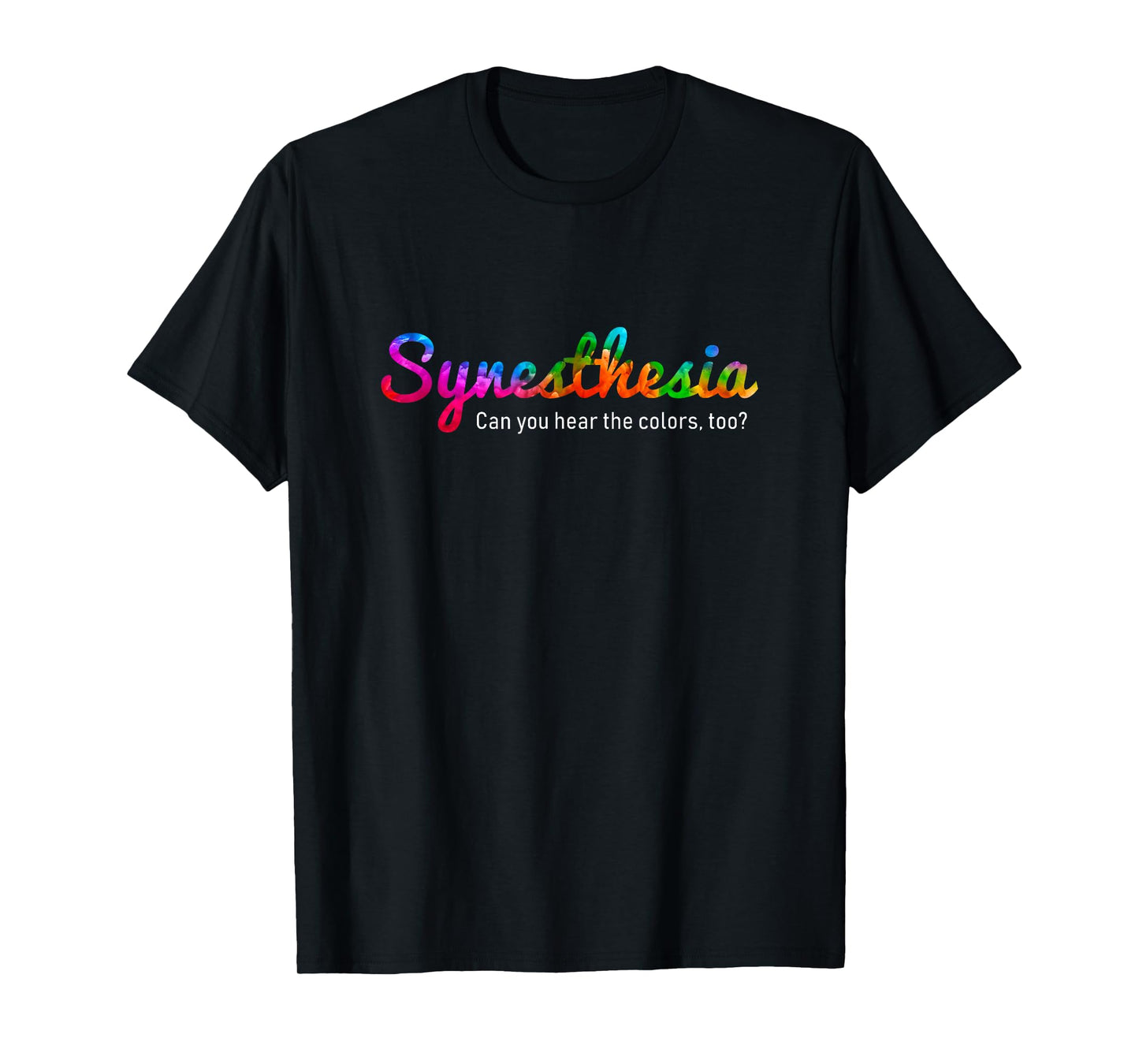 Synesthesia T-Shirt | Can you hear the colors, too? Tee T-Shirt
