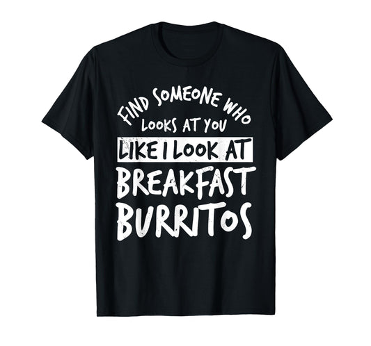 Burritos Breakfast Mexican Dish Lover T-Shirt