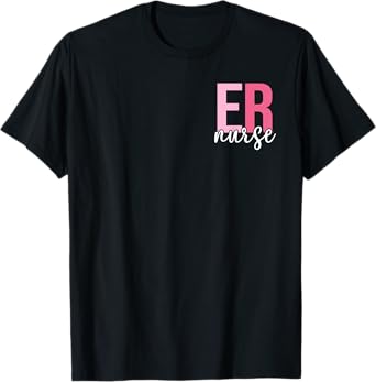 Emergency Department Emergency Nurse ER Nurse 2 Sided T-Shirt